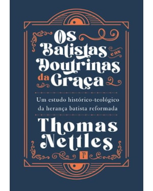 OS BATISTAS E AS DOUTRINAS DA GRAÇA