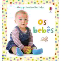 OS BEBÊS : MEU PRIMEIRO LIVRINHO