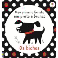 OS BICHOS : MEU PRIMEIRO LIVRINHO EM PRETO E BRANCO