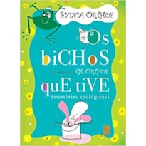 Os bichos que tive: (memórias zoológicas)
