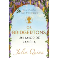 OS BRIDGERTONS, UM AMOR DE FAMÍLIA: GUIA OFICIAL DE LADY WHISTLEDOWN