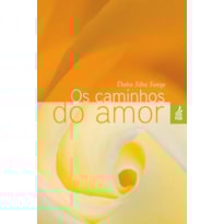 OS CAMINHOS DO AMOR