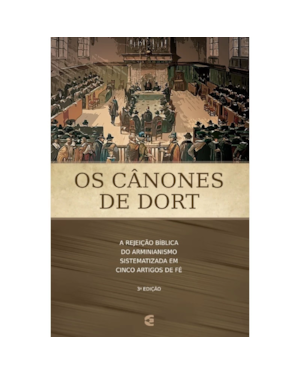 OS CÂNONES DE DORT