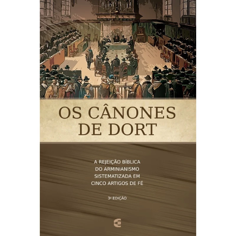 OS CÂNONES DE DORT