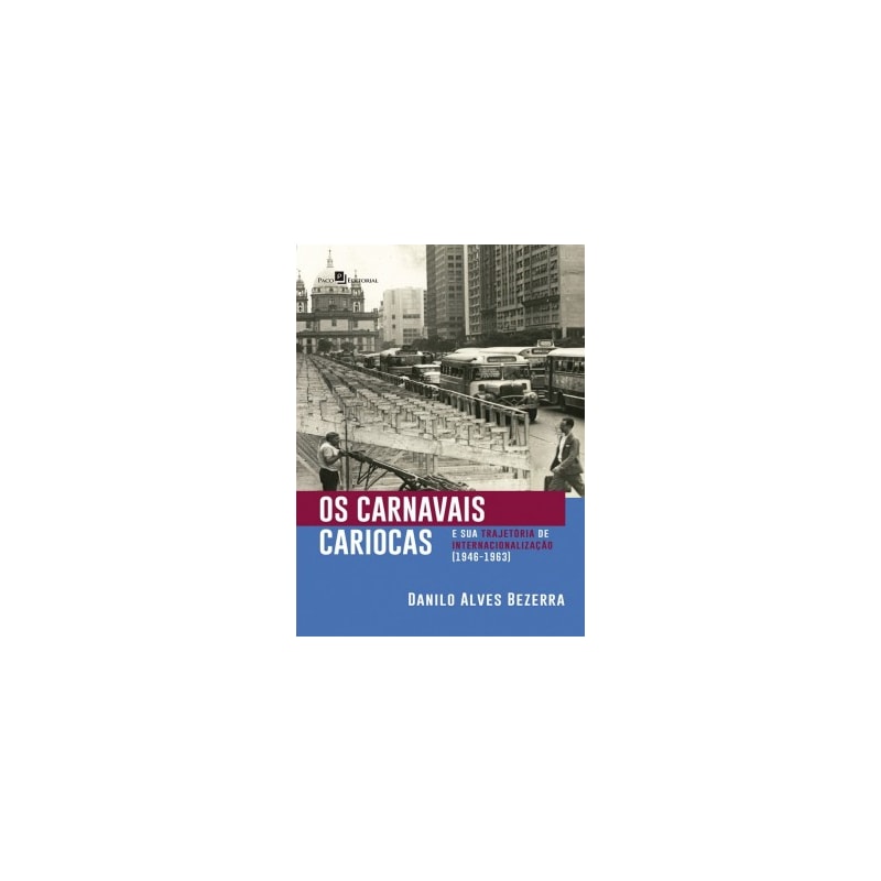 Os carnavais cariocas e sua trajetória de internacionalização (1946-1963)
