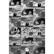 OS CARTOONS VÃO À GUERRA: A PARTICIPAÇÃO DAS ANIMAÇÕES DA WARNER BROS. NA SEGUNDA GUERRA MUNDIAL (1942-1945)
