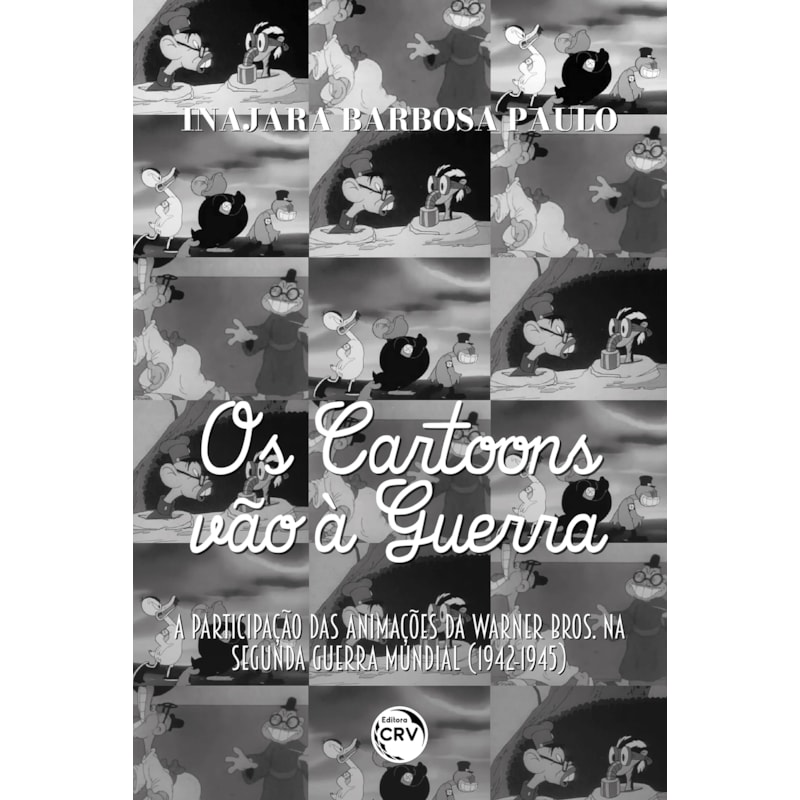 OS CARTOONS VÃO À GUERRA: A PARTICIPAÇÃO DAS ANIMAÇÕES DA WARNER BROS. NA SEGUNDA GUERRA MUNDIAL (1942-1945)