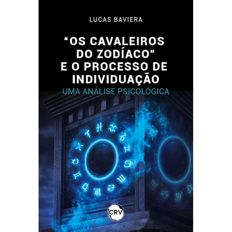"OS CAVALEIROS DO ZODÍACO" E O PROCESSO DE INDIVIDUAÇÃO: UMA ANÁLISE PSICOLÓGICA
