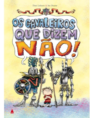 OS CAVALEIROS QUE DIZEM NÃO!