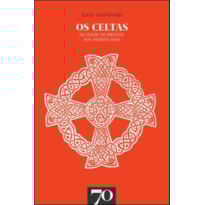 Os celtas: da idade do bronze aos nossos dias
