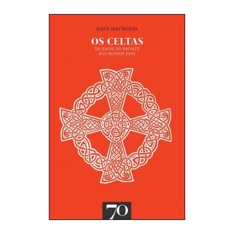 Os celtas: da idade do bronze aos nossos dias