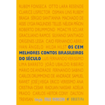 OS CEM MELHORES CONTOS BRASILEIROS DO SÉCULO