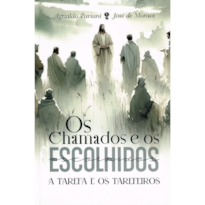 OS CHAMADOS E OS ESCOLHIDOS - A TAREFA E OS TAREFEIROS