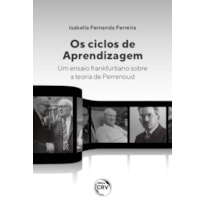 OS CICLOS DE APRENDIZAGEM: UM ENSAIO FRANKFURTIANO SOBRE A TEORIA DE PERRENOUD