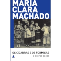 OS CIGARRAS E OS FORMIGAS E OUTRAS PEÇAS