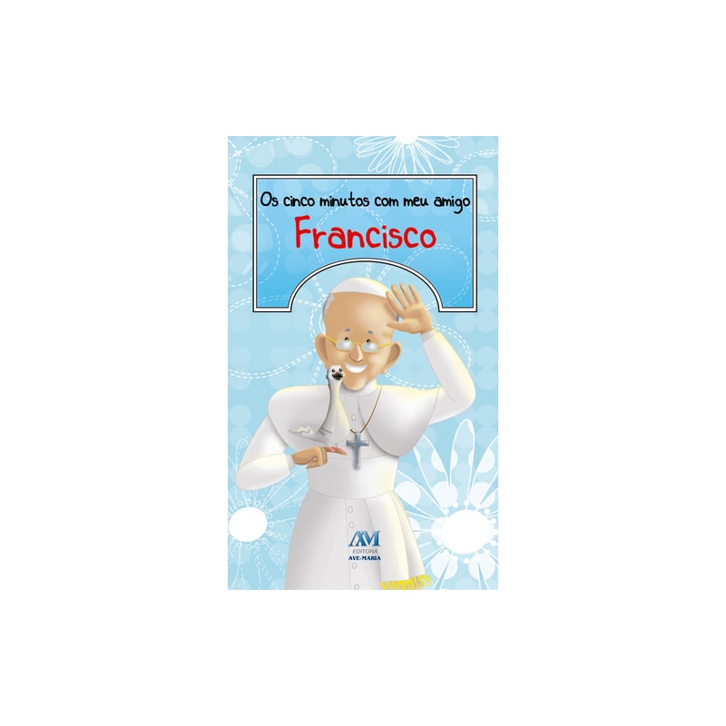 OS CINCO MINUTOS COM MEU AMIGO FRANCISCO