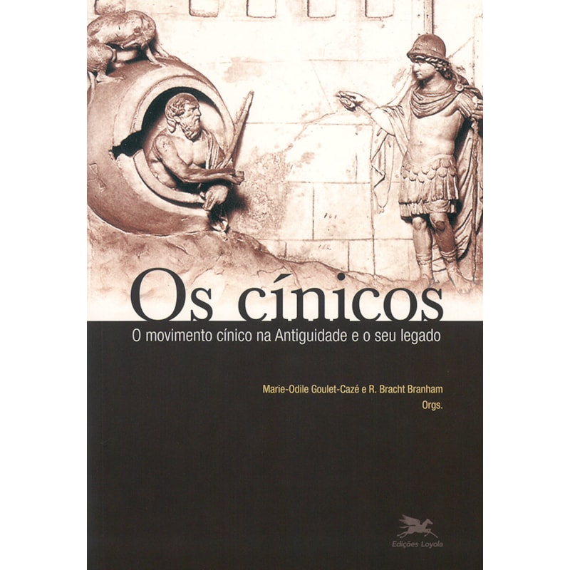 OS CÍNICOS - O MOVIMENTO CÍNICO NA ANTIGUIDADE E O SEU LEGADO