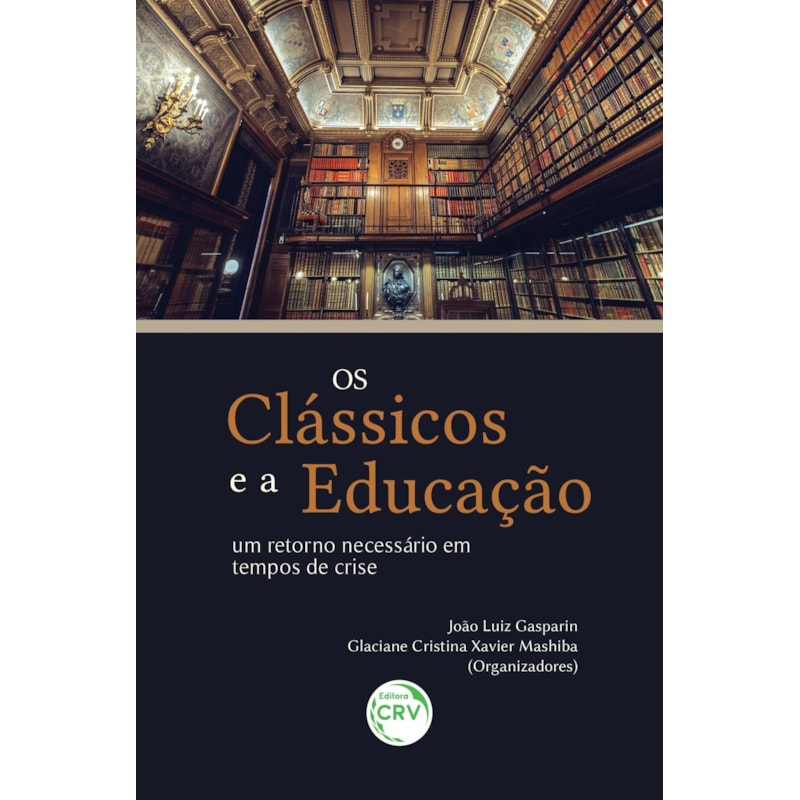 OS CLÁSSICOS E A EDUCAÇÃO: UM RETORNO NECESSÁRIO EM TEMPOS DE CRISE