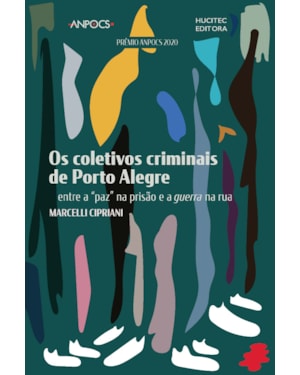 OS COLETIVOS CRIMINAIS DE PORTO ALEGRE: ENTRE A 