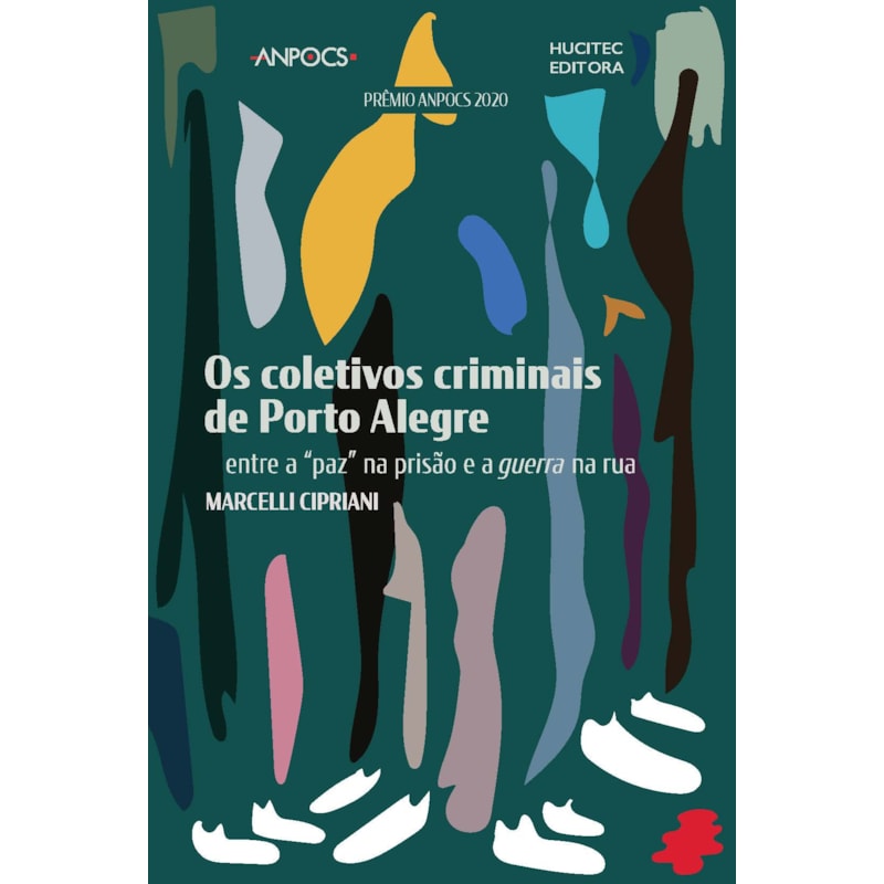 OS COLETIVOS CRIMINAIS DE PORTO ALEGRE - ENTRE A "PAZ" NA PRISÃO E A GUERRA NA RUA