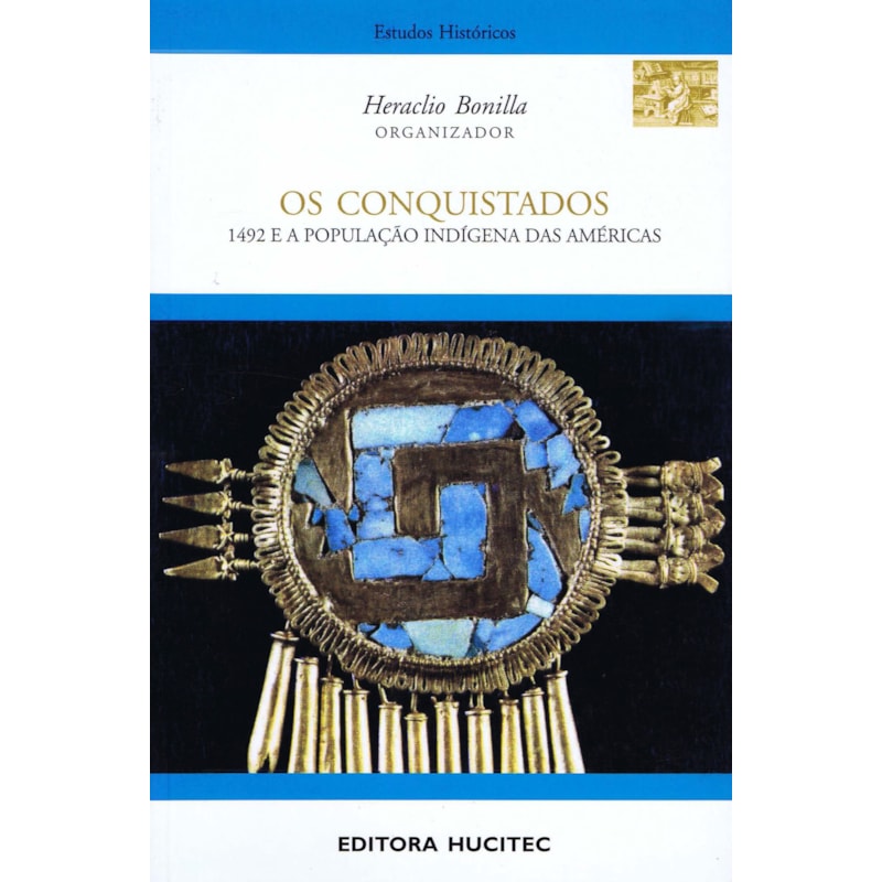 OS CONQUISTADOS: 1942 E A POPULAÇÃO INDÍGENA DAS AMÉRICAS