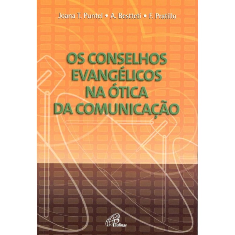 OS CONSELHOS EVANGÉLICOS NA ÓTICA DA COMUNICAÇÃO