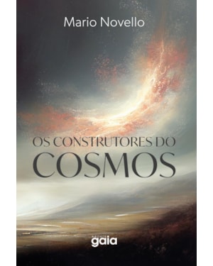Os construtores do cosmos