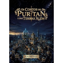 OS CONTOS DE PURITAN E DAS TERRAS ALÉM: VOLUME 1 | FICÇÃO DE FANTASIA