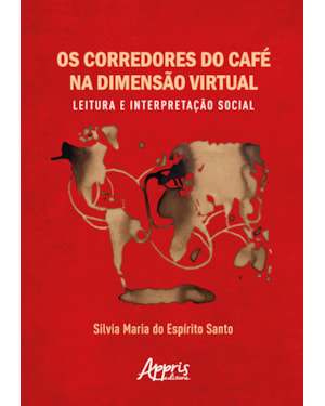 OS CORREDORES DO CAFÉ NA DIMENSÃO VIRTUAL:: LEITURA E INTERPRETAÇÃO SOCIAL