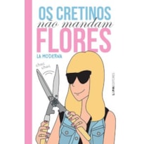 Os cretinos não mandam flores