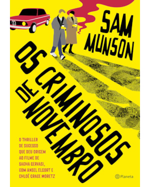 OS CRIMINOSOS DE NOVEMBRO: O THRILLER DE SUCESSO QUE DEU ORIGEM AO FILME DE SACHA GERVASI, COM ANSEL ELGORT (A CULPA É DAS ESTRELAS E DIVERGENTE) E CHLOË GRACE MORETZ (SE EU FICAR)
