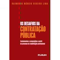 OS DESAFIOS DA CONTRATAÇÃO PÚBLICA: FUNDAMENTOS E PROPOSIÇÕES A PARTIR DO PROCESSO DE REABILITAÇÃO PROFISSIONAL
