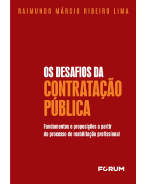 Os desafios da contratação pública: fundamentos e proposições a partir do processo de reabilitação profissional