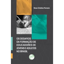 OS DESAFIOS DA FORMAÇÃO DE EDUCADORES DE JOVENS E ADULTOS NO BRASIL