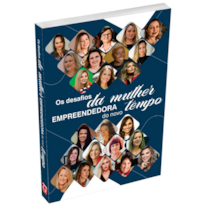 OS DESAFIOS DA MULHER EMPREENDEDORA DO NOVO TEMPO