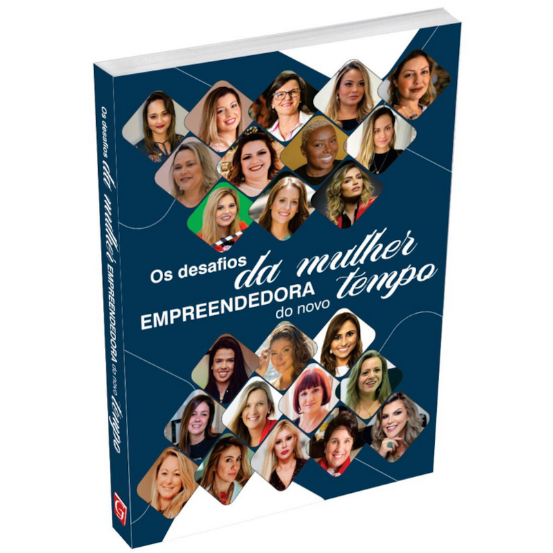 OS DESAFIOS DA MULHER EMPREENDEDORA DO NOVO TEMPO