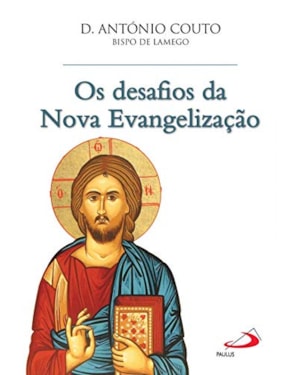 OS DESAFIOS DA NOVA EVANGELIZAÇAO