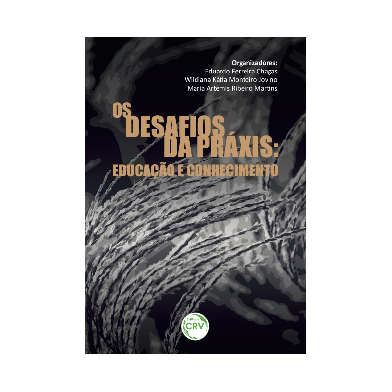OS DESAFIOS DA PRÁXIS: EDUCAÇÃO E CONHECIMENTO