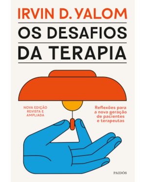 OS DESAFIOS DA TERAPIA: REFLEXÕES PARA A NOVA GERAÇÃO DE PACIENTES E TERAPEUTAS