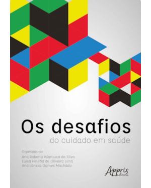 OS DESAFIOS DO CUIDADO EM SAÚDE
