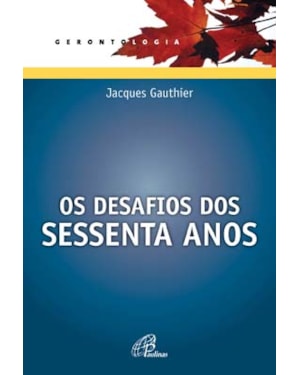 OS DESAFIOS DOS SESSENTA ANOS