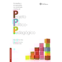 OS DESAFIOS E AS SUPERAÇÕES NA CONSTRUÇÃO COLETIVA DO PROJETO POLÍTICO-PEDAGÓGICO
