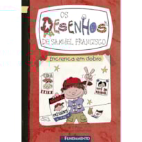 OS DESENHOS DE SAMUEL FRANCISCO 2 - ENCRENCA EM DOBRO