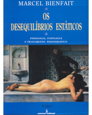 OS DESEQUILÍBRIOS ESTÁTICOS: FILOSOFIA, PATOLOGIA E TRATAMENTO FISIOTERAPÊUTICO