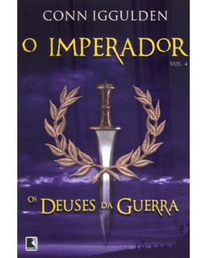 OS DEUSES DA GUERRA (VOL. 4 O IMPERADOR)