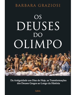 Os deuses do Olimpo: da antiguidade aos dias de hoje, as transformações dos deuses gregos ao longo da história