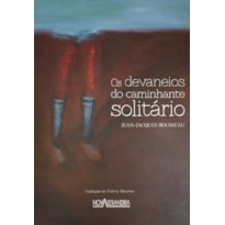 OS DEVANEIOS DO CAMINHANTE SOLITÁRIO