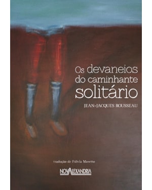 OS DEVANEIOS DO CAMINHANTE SOLITÁRIO