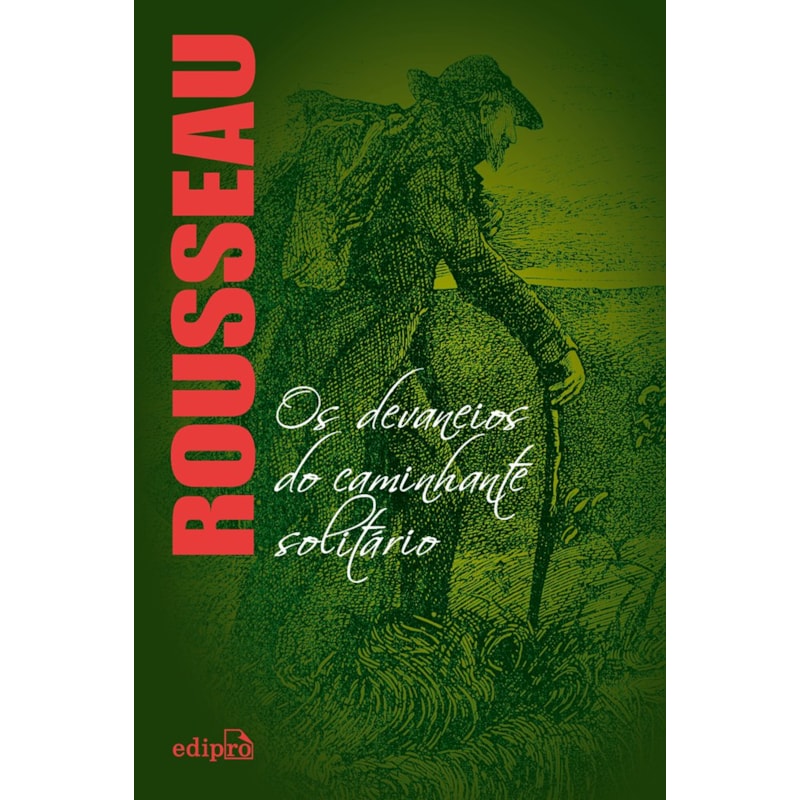 OS DEVANEIOS DO CAMINHANTE SOLITÁRIO - ROUSSEAU