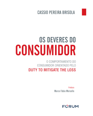 Os deveres do consumidor: o comportamento do consumidor orientado pelo duty to mitigate the loss